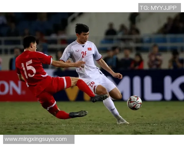 越南与朝鲜上半场较量精彩纷呈双方争夺激烈展现足球魅力